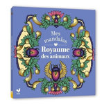 MES MANDALAS ROYAUME DES ANIMAUX, Rosengren Nanna