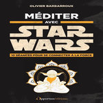 MEDITER AVEC STAR WARS, Barbarroux Olivier