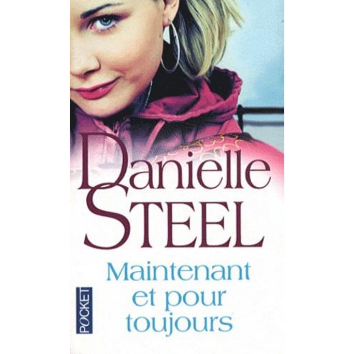 MAINTENANT ET POUR TOUJOURS, Steel Danielle