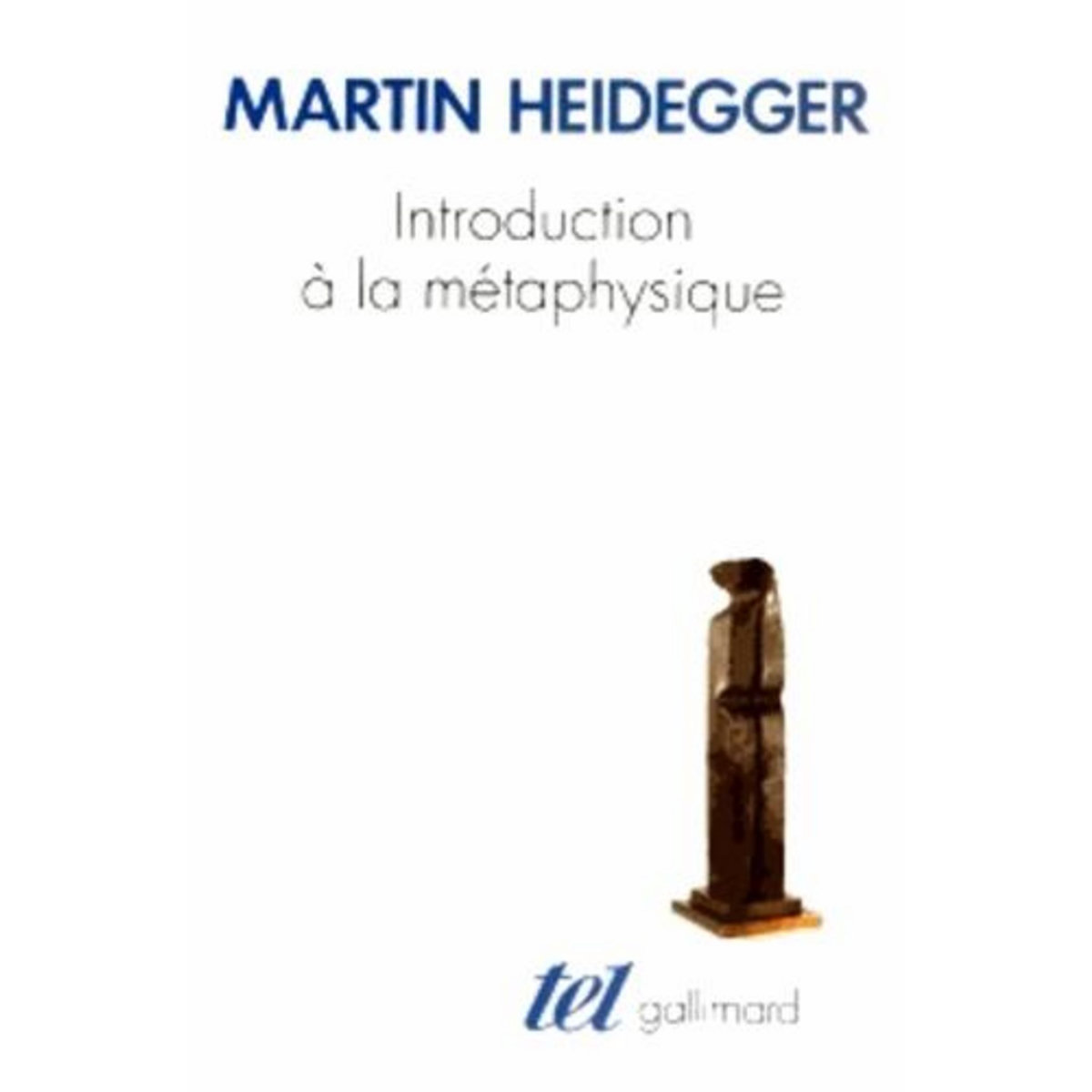 INTRODUCTION A LA METAPHYSIQUE, Heidegger Martin