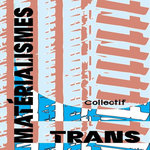 MATERIALISMES TRANS, Clochec Pauline