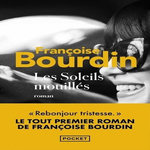 LES SOLEILS MOUILLES, Bourdin Françoise