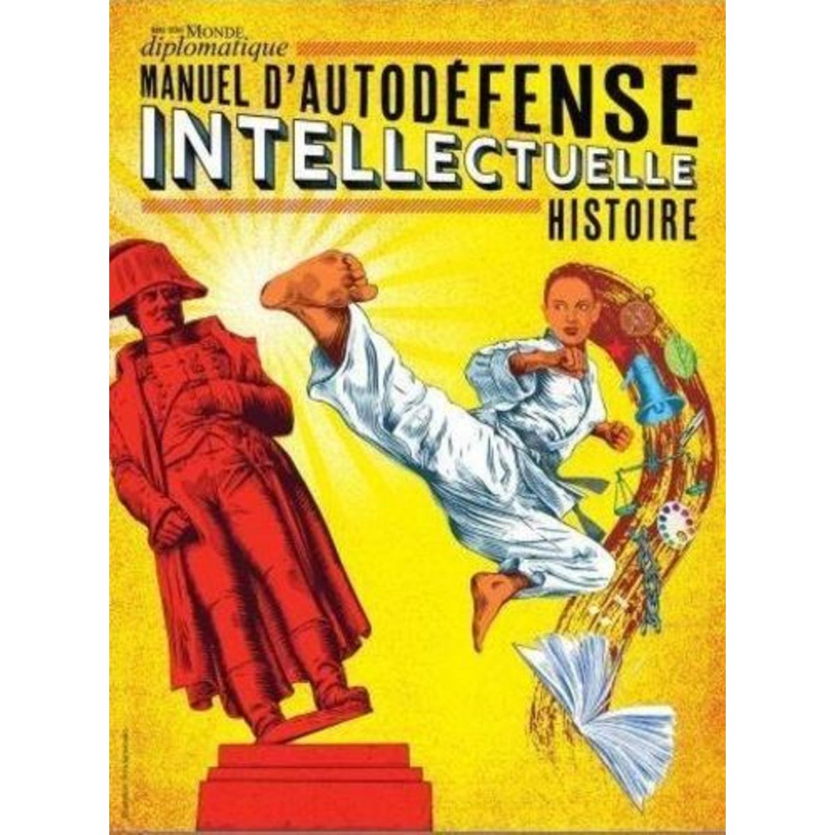 LE MONDE DIPLOMATIQUE HORS-SERIE : MANUEL D'AUTODEFENSE INTELLECTUELLE. HISTOIRE, Le Monde Diplomatique
