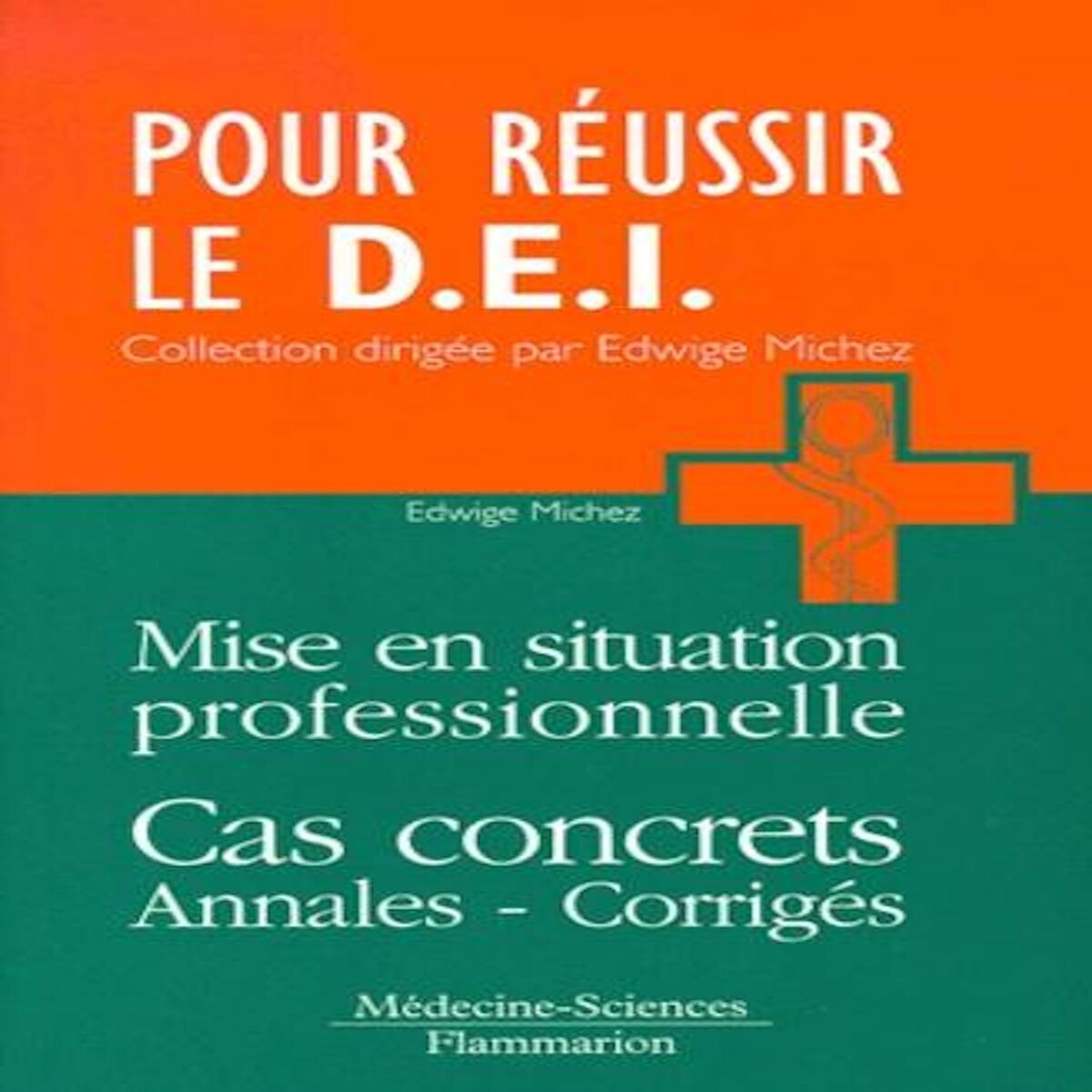 MISE EN SITUATION PROFESSIONNELLE. CAS CONCRETS, ANNALES ET CORRIGES, Michez Edwige