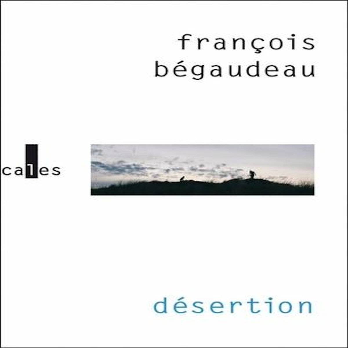 DESERTION, Bégaudeau François