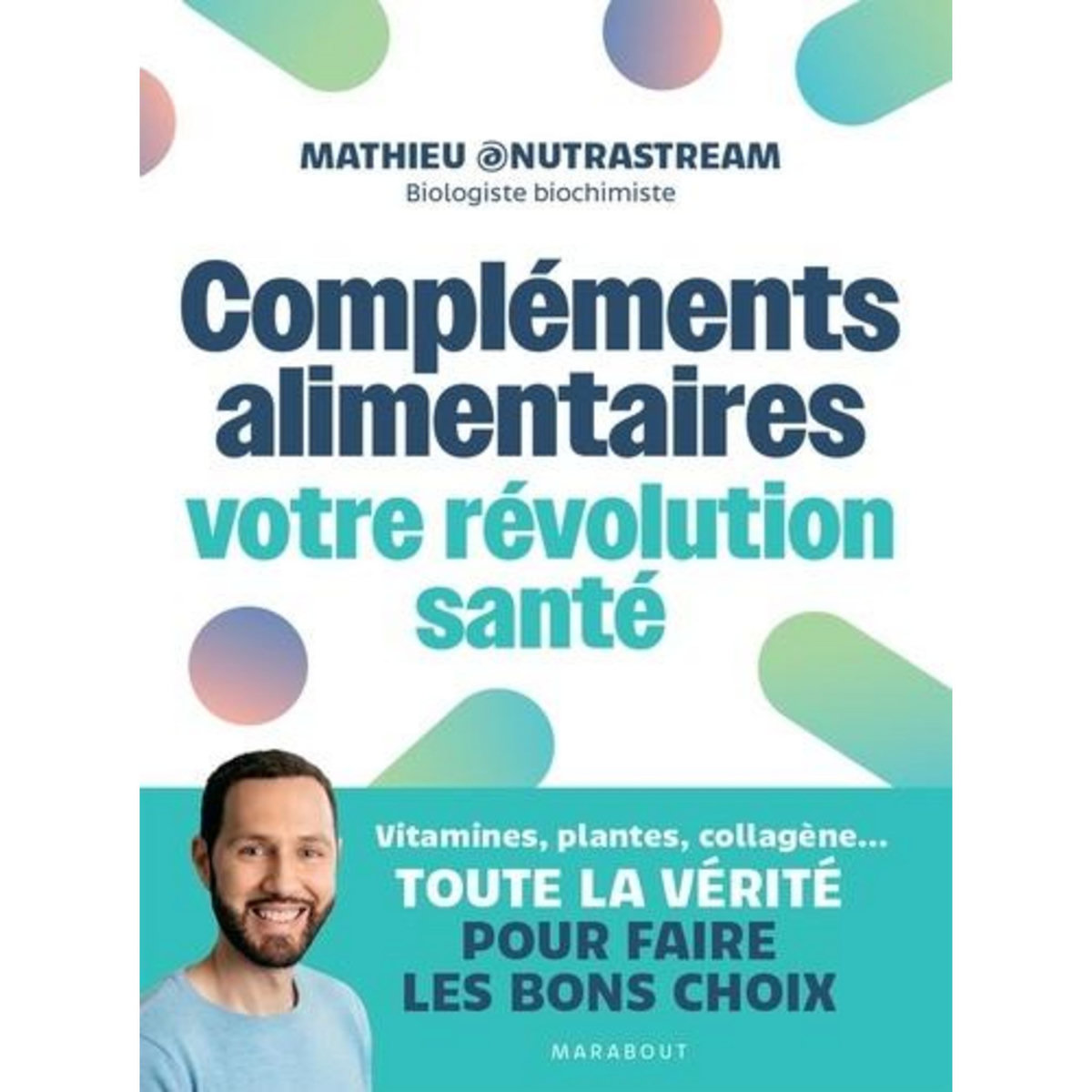 COMPLEMENTS ALIMENTAIRES. LA REVOLUTION SANTE, Mathieu@Nutrastream