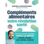 COMPLEMENTS ALIMENTAIRES. LA REVOLUTION SANTE, Mathieu@Nutrastream