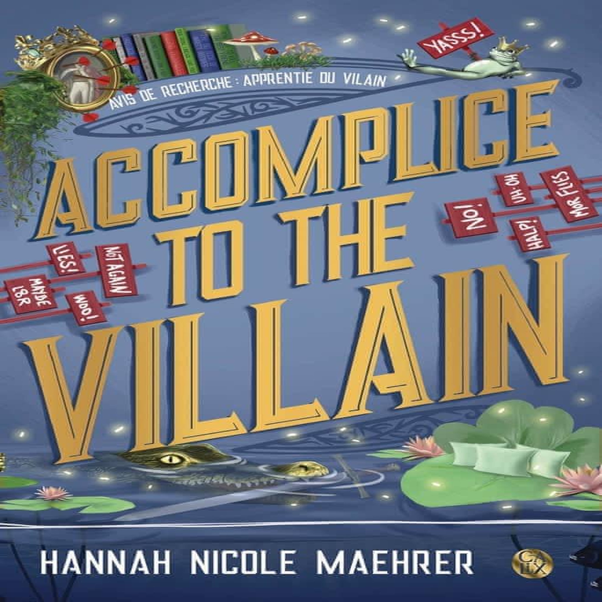 ASSISTANT TO THE VILLAIN TOME 3 : ACCOMPLICE TO THE VILLAIN, Maehrer Hannah Nicole