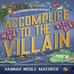 ASSISTANT TO THE VILLAIN TOME 3 : ACCOMPLICE TO THE VILLAIN, Maehrer Hannah Nicole