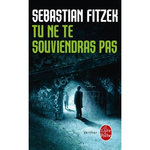 TU NE TE SOUVIENDRAS PAS, Fitzek Sebastian