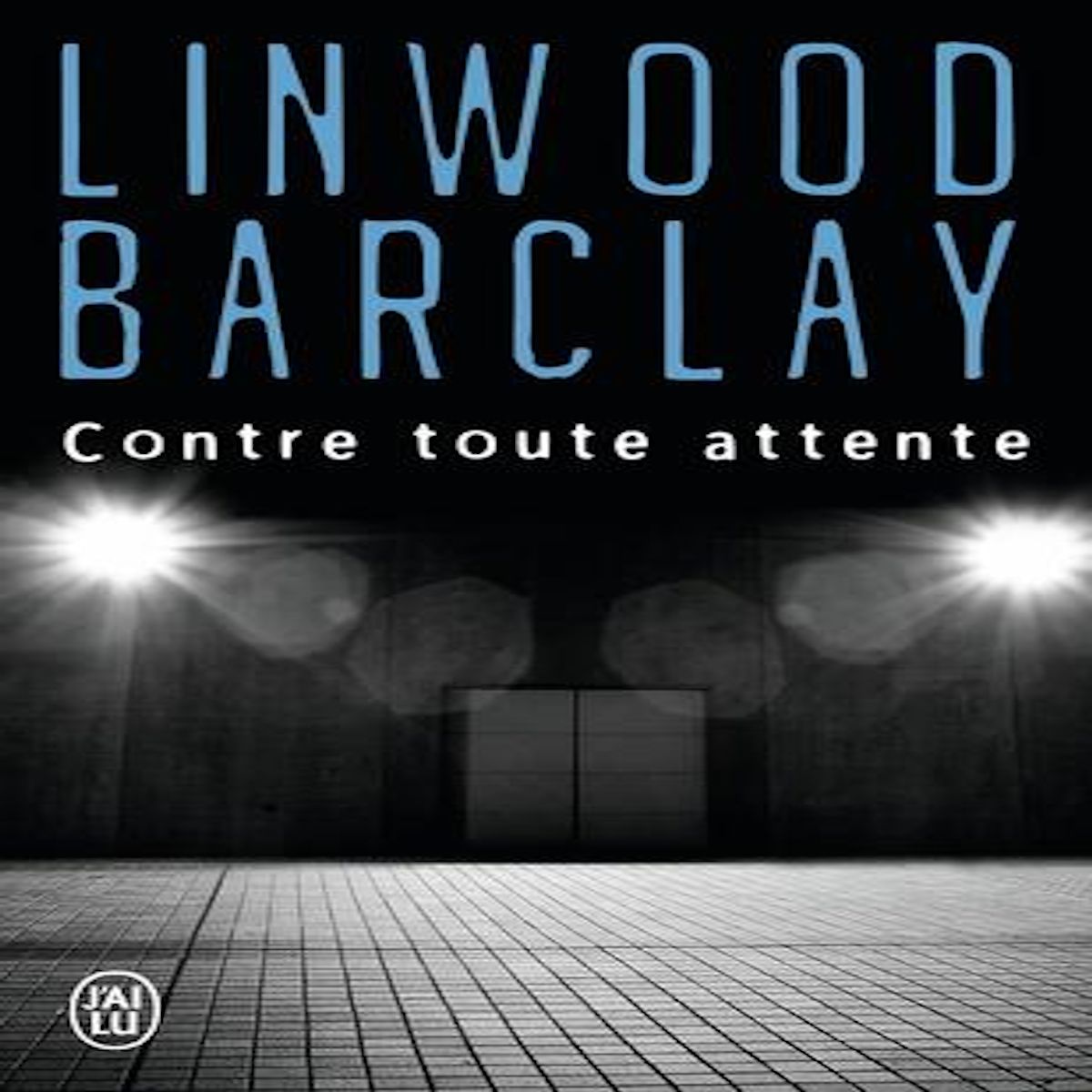 CONTRE TOUTE ATTENTE, Barclay Linwood