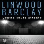 CONTRE TOUTE ATTENTE, Barclay Linwood