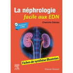 LA NEPHROLOGIE FACILE AUX EDN. FICHES DE SYNTHESE ILLUSTREES, Debiais Charlotte