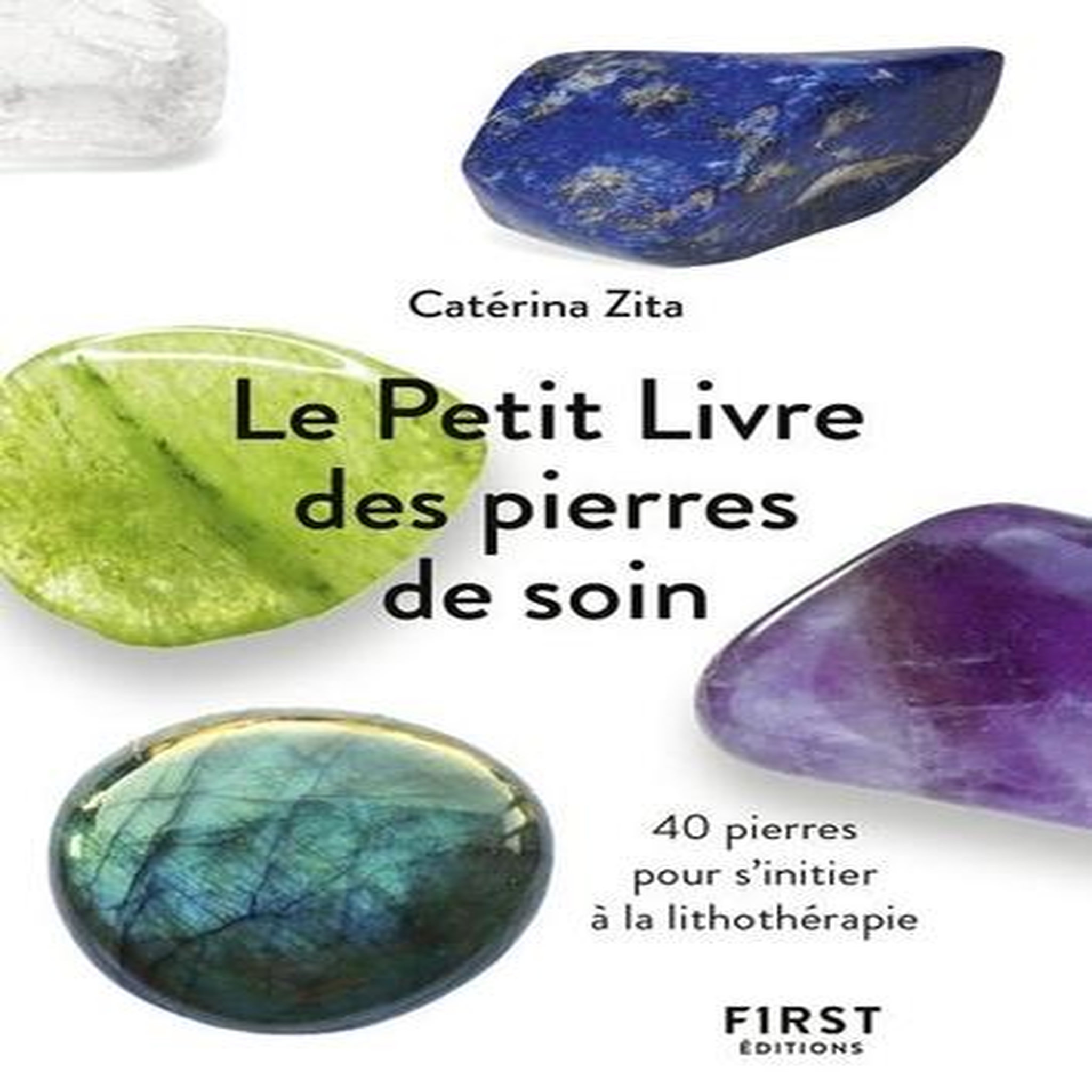 LE PETIT LIVRE DES PIERRES DE SOIN, Zita Catérina