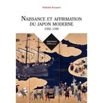 naissance et affirmation du japon moderne (1392-1709). relations internationales, etat, societe, religions, kouamé nathalie