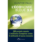 L'ECONOMIE BLEUE 3.0. EDITION REVUE ET AUGMENTEE, Pauli Gunter