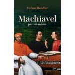 MACHIAVEL PAR LUI-MEME, Roudier Jérôme
