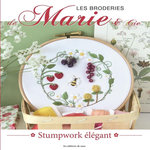 LES BRODERIES DE MARIE & CIE N° 26 : STUMPWORK ELEGANT, Suarez Marie