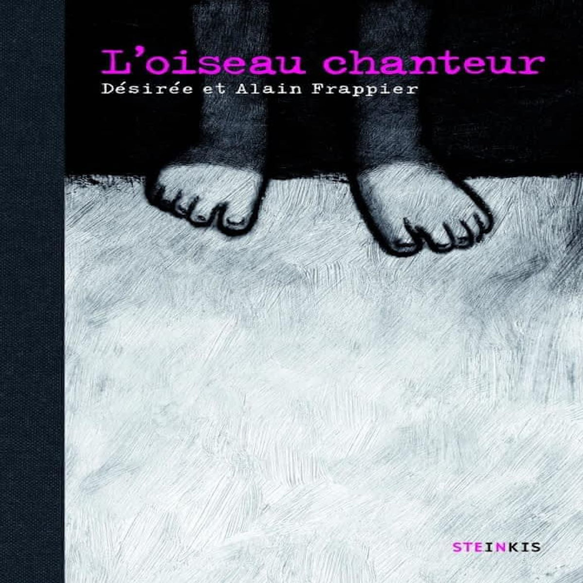 L'OISEAU CHANTEUR. OU L'APPRENTISSAGE DE LA SOUMISSION, Frappier Désirée