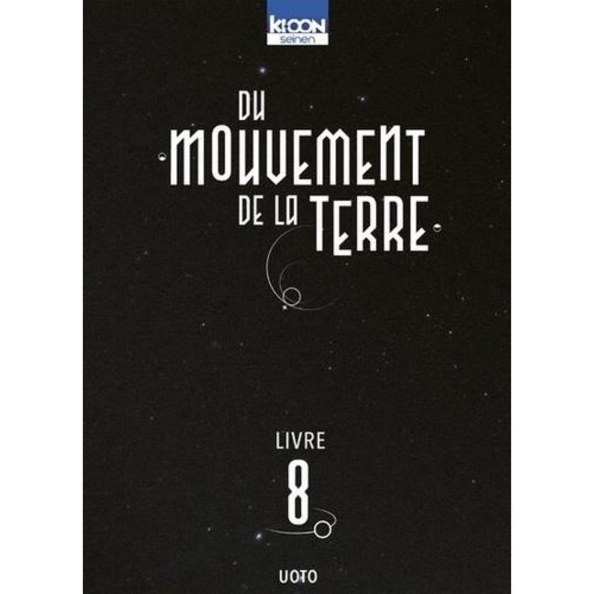 DU MOUVEMENT DE LA TERRE TOME 8 , UOTO