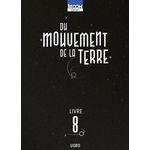 DU MOUVEMENT DE LA TERRE TOME 8 , UOTO