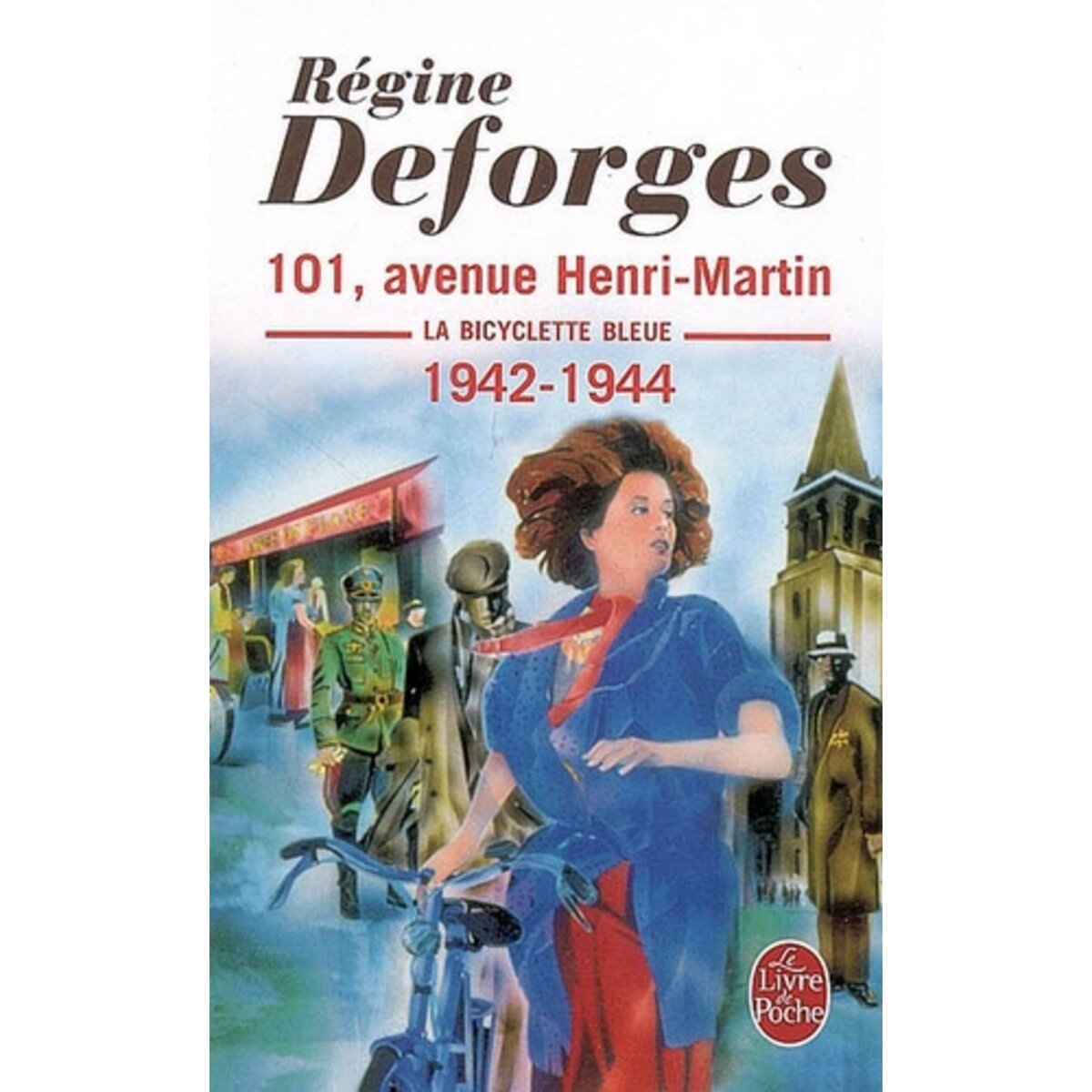  LA BICYCLETTE BLEUE TOME 2 : 101, AVENUE HENRI-MARTIN. 1942-1944, Deforges Régine