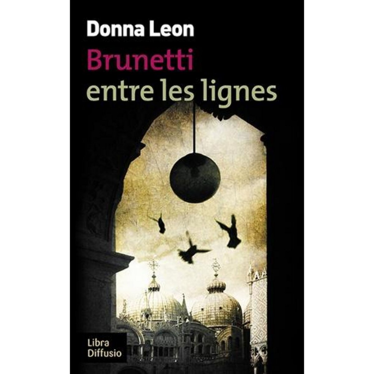 BRUNETTI ENTRE LES LIGNES [EDITION EN GROS CARACTERES], Leon Donna
