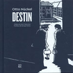 DESTIN. UNE HISTOIRE EN IMAGES, Nückel Otto