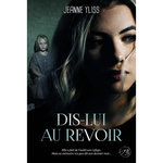 DIS-LUI AU REVOIR, Yliss Jeanne