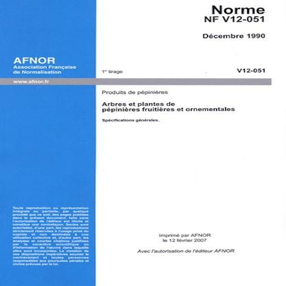 NORME NF V12-051 : PRODUITS DE PEPINIERES. ARBRES ET PLANTES DE PEPINIERES FRUITIERES ET ORNEMENTALES, AFNOR
