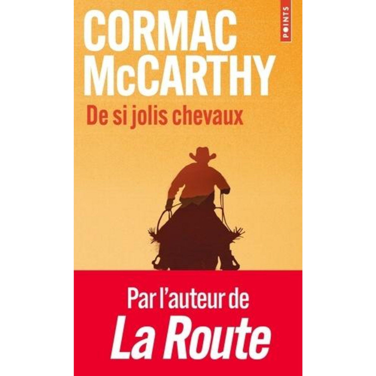 LA TRILOGIE DES CONFINS TOME 1 : DE SI JOLIS CHEVAUX, McCarthy Cormac