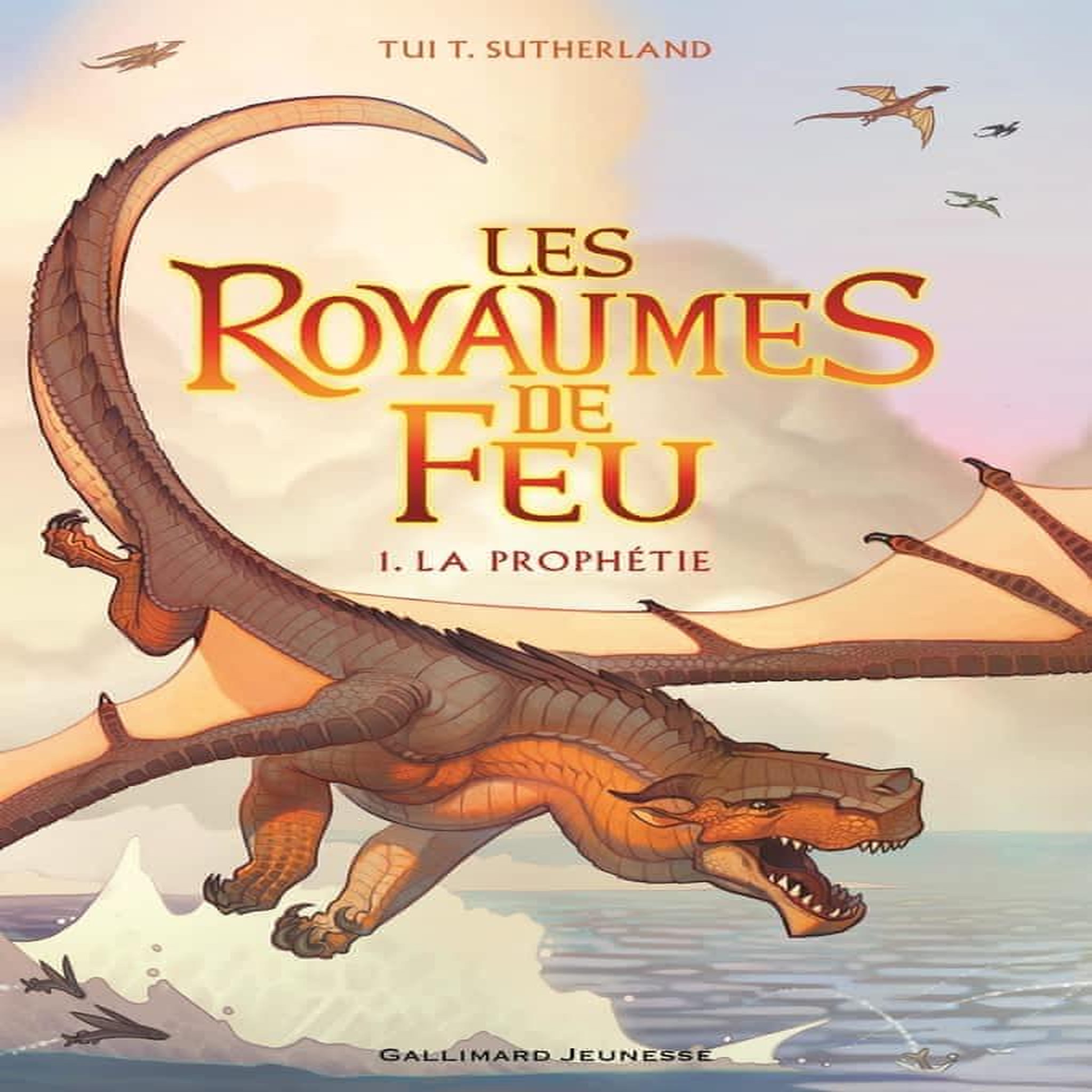 LES ROYAUMES DE FEU TOME 1 : LA PROPHETIE, Sutherland Tui-T