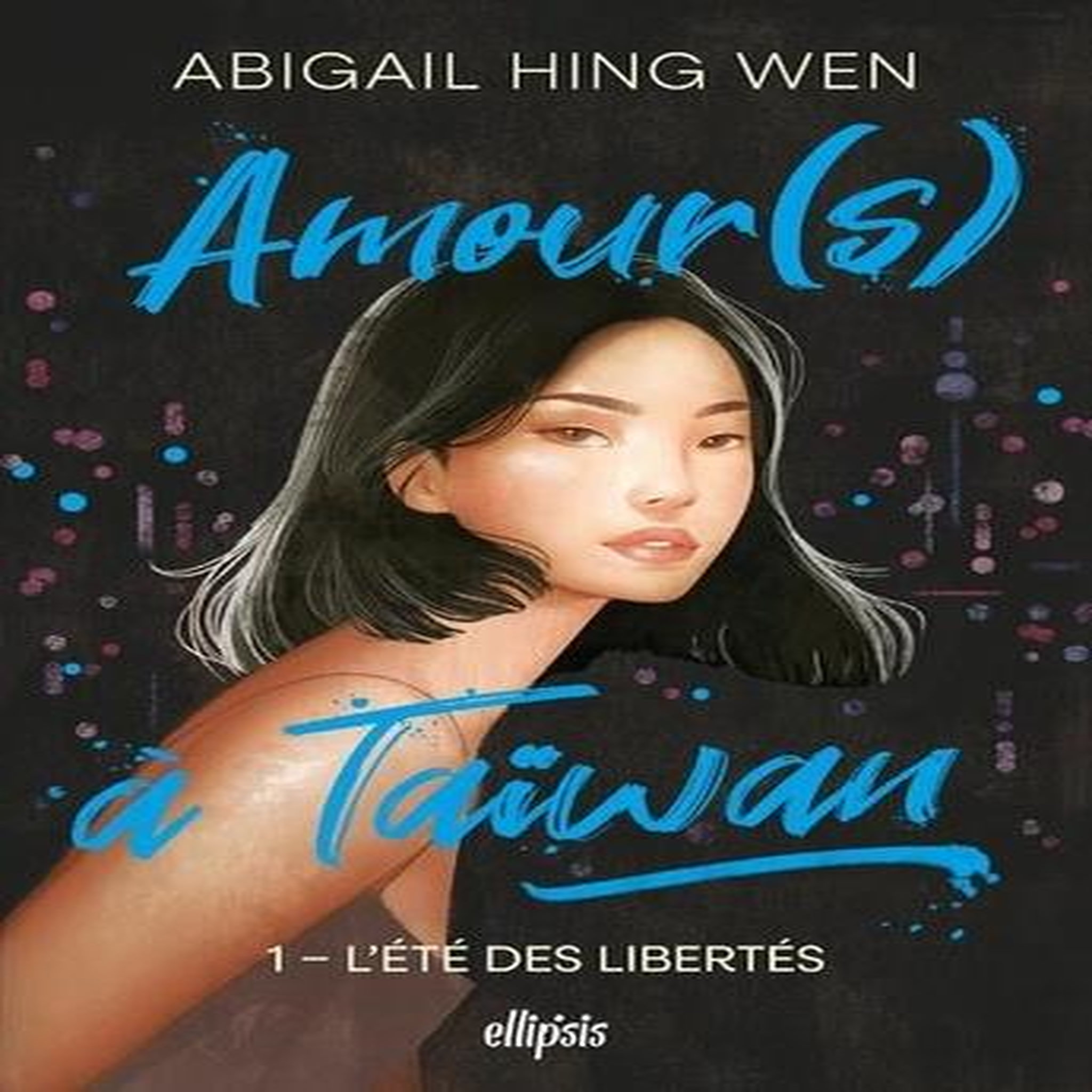 AMOUR(S) A TAIWAN TOME 1 : L'ETE DES LIBERTES, Hing Wen Abigail