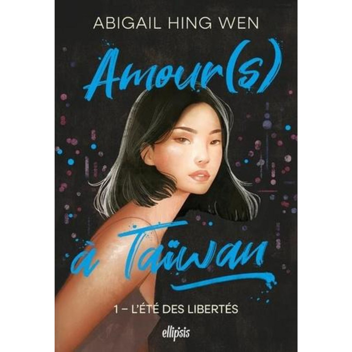 AMOUR(S) A TAIWAN TOME 1 : L'ETE DES LIBERTES, Hing Wen Abigail