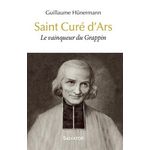 SAINT CURE D'ARS. LE VAINQUEUR DU GRAPPIN, Hunermann Guillaume