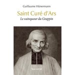 SAINT CURE D'ARS. LE VAINQUEUR DU GRAPPIN, Hunermann Guillaume