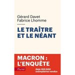LE TRAITRE ET LE NEANT. MACRON : L'ENQUETE, Davet Gérard