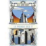 LE CYCLE DU A TOME 1 : LE MONDE DES A, Van Vogt Alfred Elton