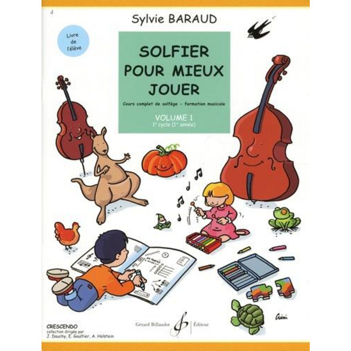 SOLFIER POUR MIEUX JOUER. LIVRE DE L'ELEVE VOLUME 1 : 1ER CYCLE (1E ANNEE), Baraud Sylvie