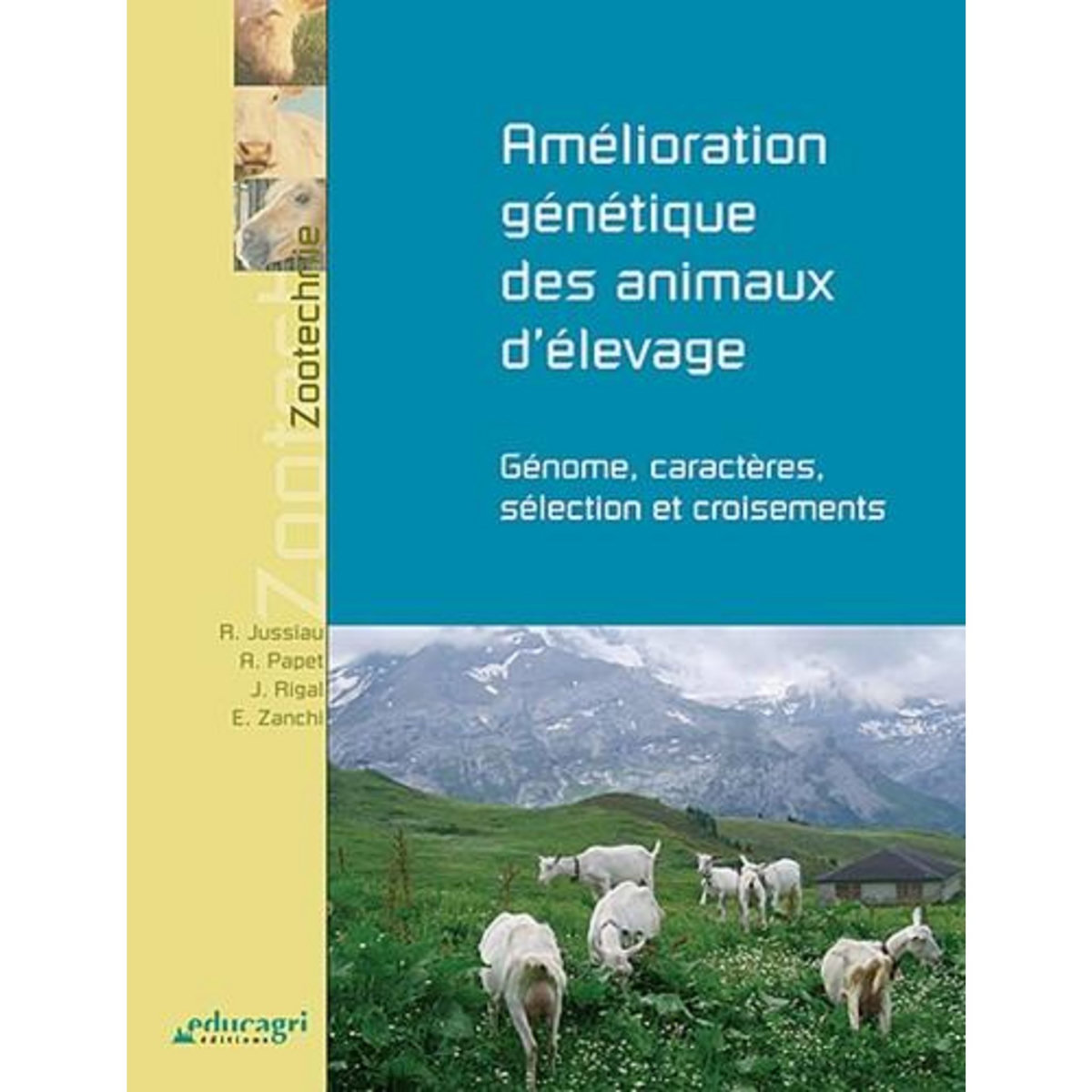 AMELIORATION GENETIQUE DES ANIMAUX D'ELEVAGE. GENOME, CARACTERES, SELECTION ET CROISEMENTS, Jussiau Roland