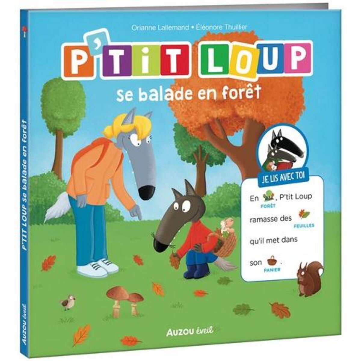 P'TIT LOUP : P'TIT LOUP SE BALADE EN FORET, Lallemand Orianne