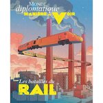 MANIERE DE VOIR N° 196, AOUT-SEPTEMBRE 2024 : LES BATAILLES DU RAIL, Le Monde Diplomatique