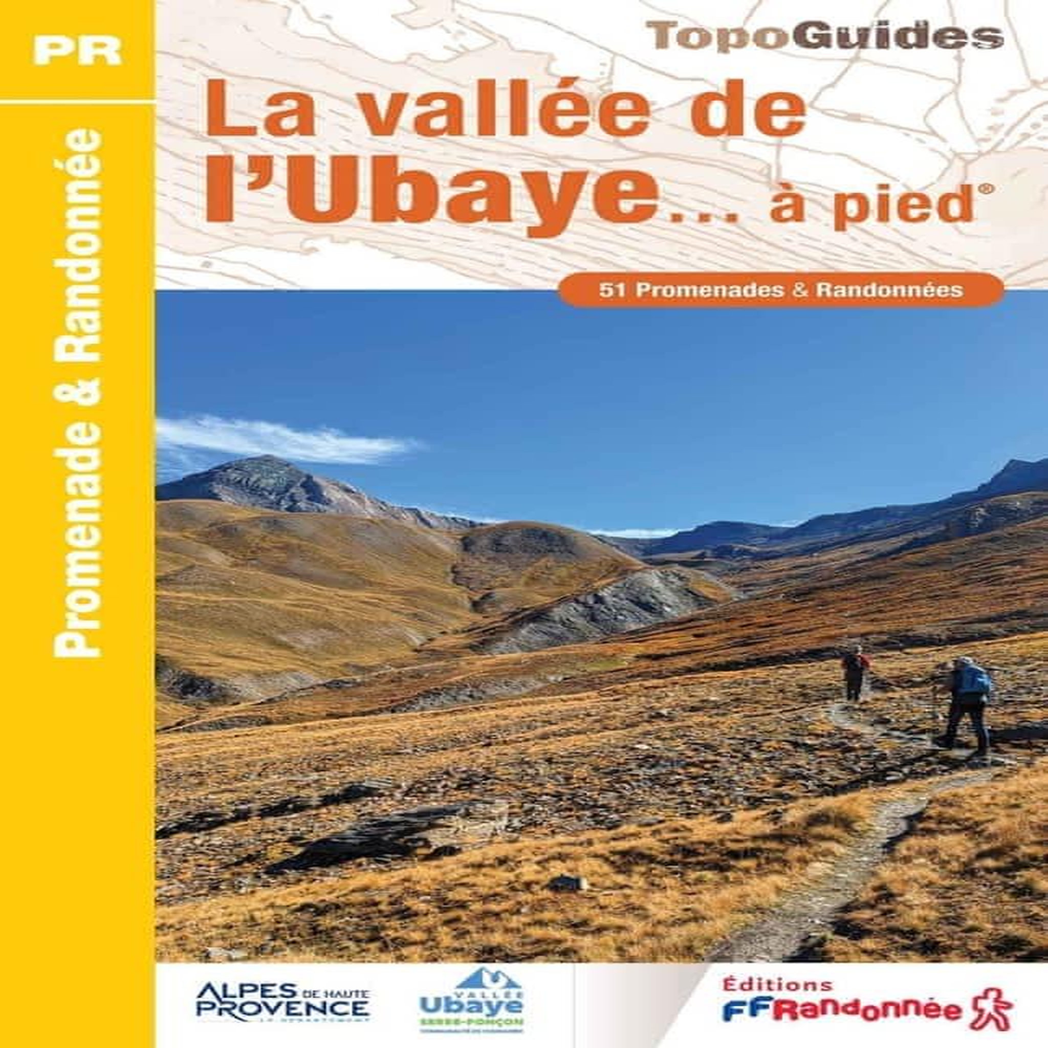 LA VALLEE DE L'UBAYE... A PIED. 51 PROMENADES & RANDONNEES, 7E EDITION, FFRandonnée
