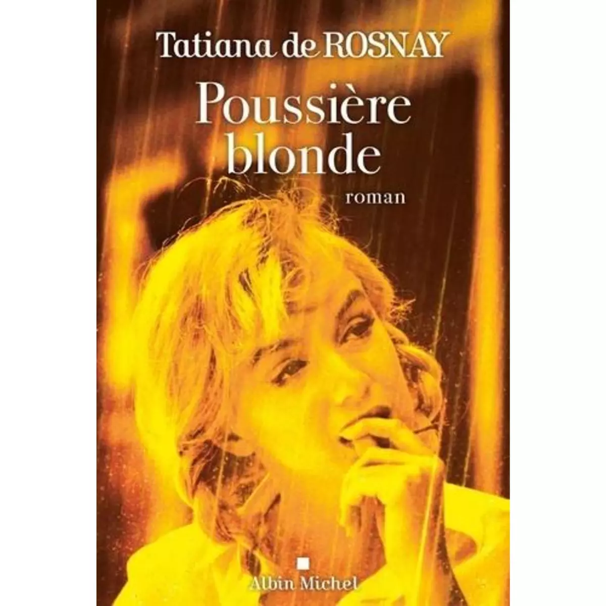  POUSSIERE BLONDE, Rosnay Tatiana de