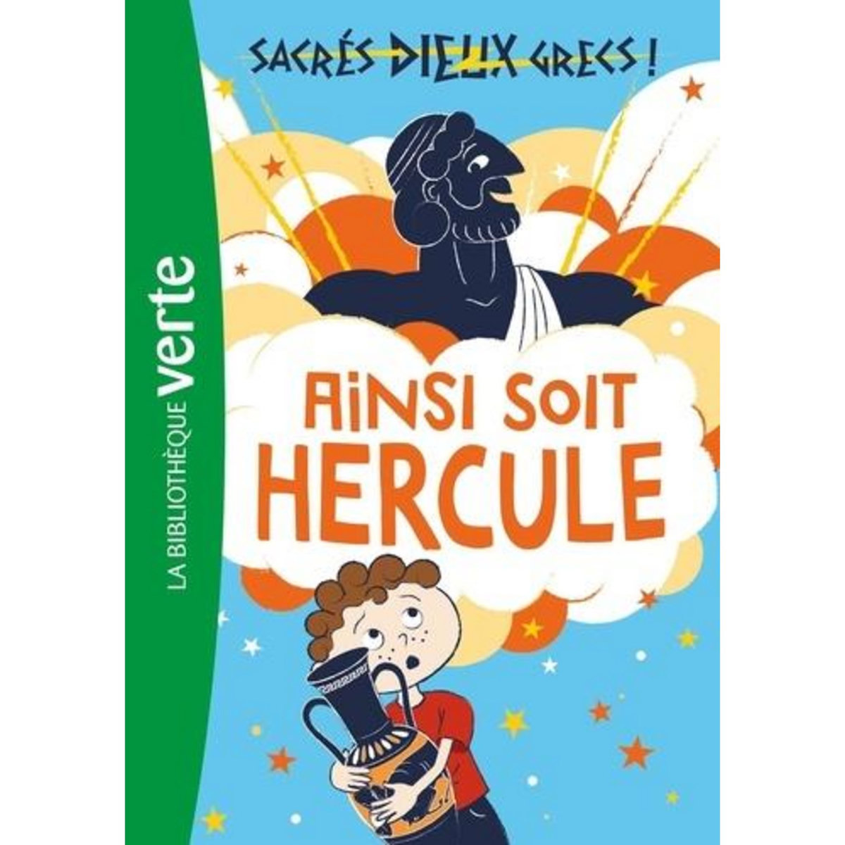 SACRES DIEUX GRECS ! TOME 1 : AINSI SOIT HERCULE, Tarakson Stella