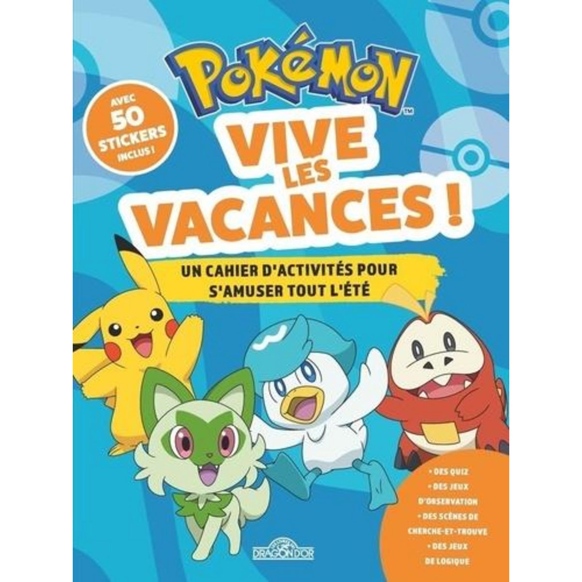 POKEMON VIVE LES VACANCES ! UN CAHIER D'ACTIVITES POUR S'AMUSER TOUT L'ETE. AVEC 50 STICKERS, Dragon d'or