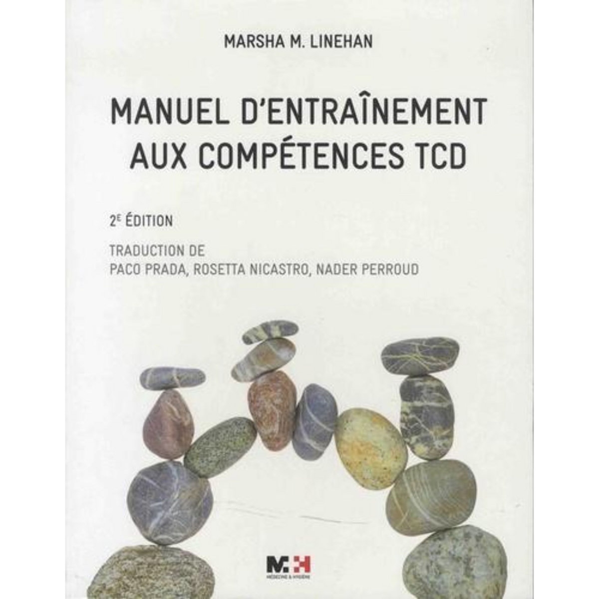 MANUEL D'ENTRAINEMENT AUX COMPETENCES TCD. 2E EDITION, Linehan Marsha