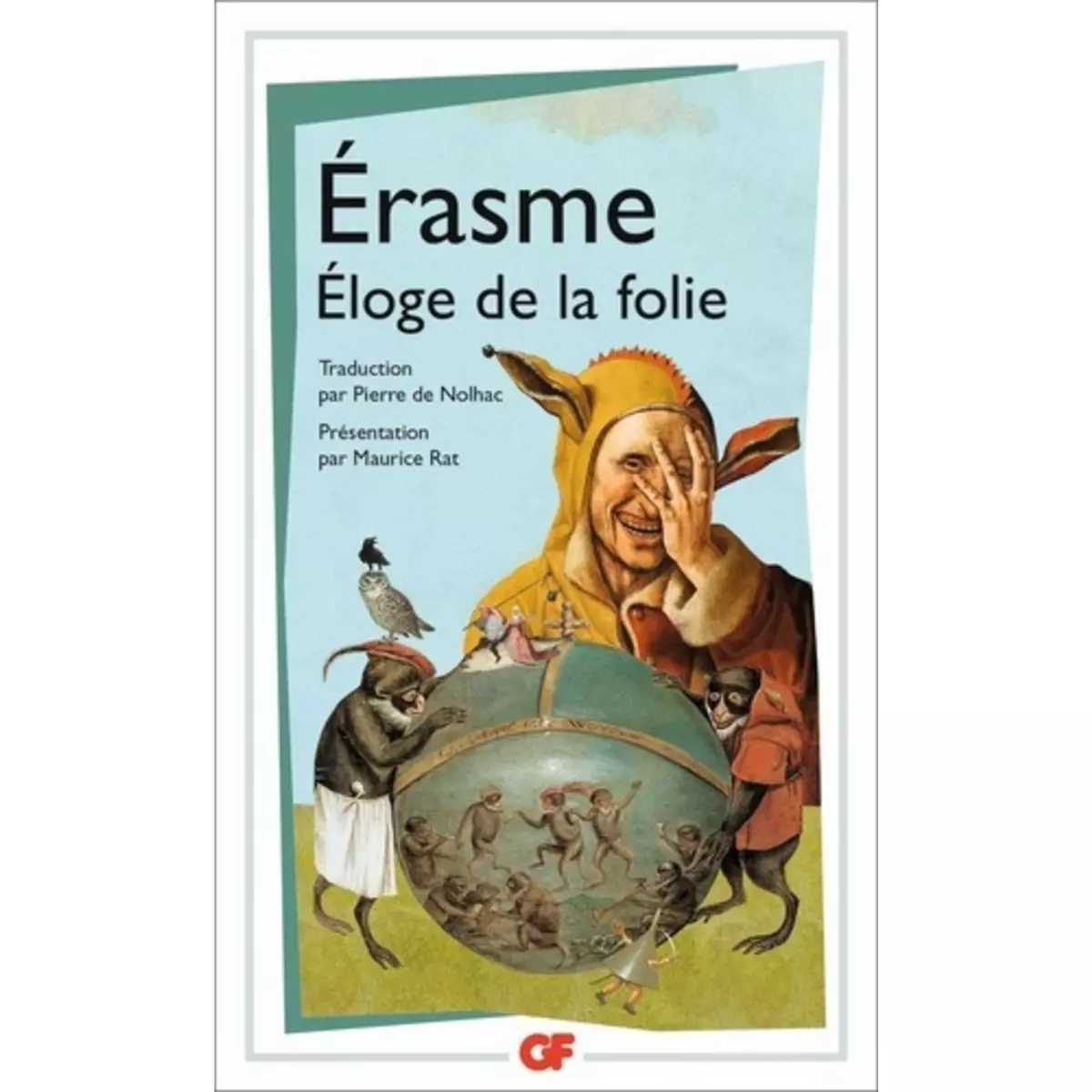  ELOGE DE LA FOLIE. SUIVI DE LA LETTRE D'ERASME A DORPIUS, Erasme