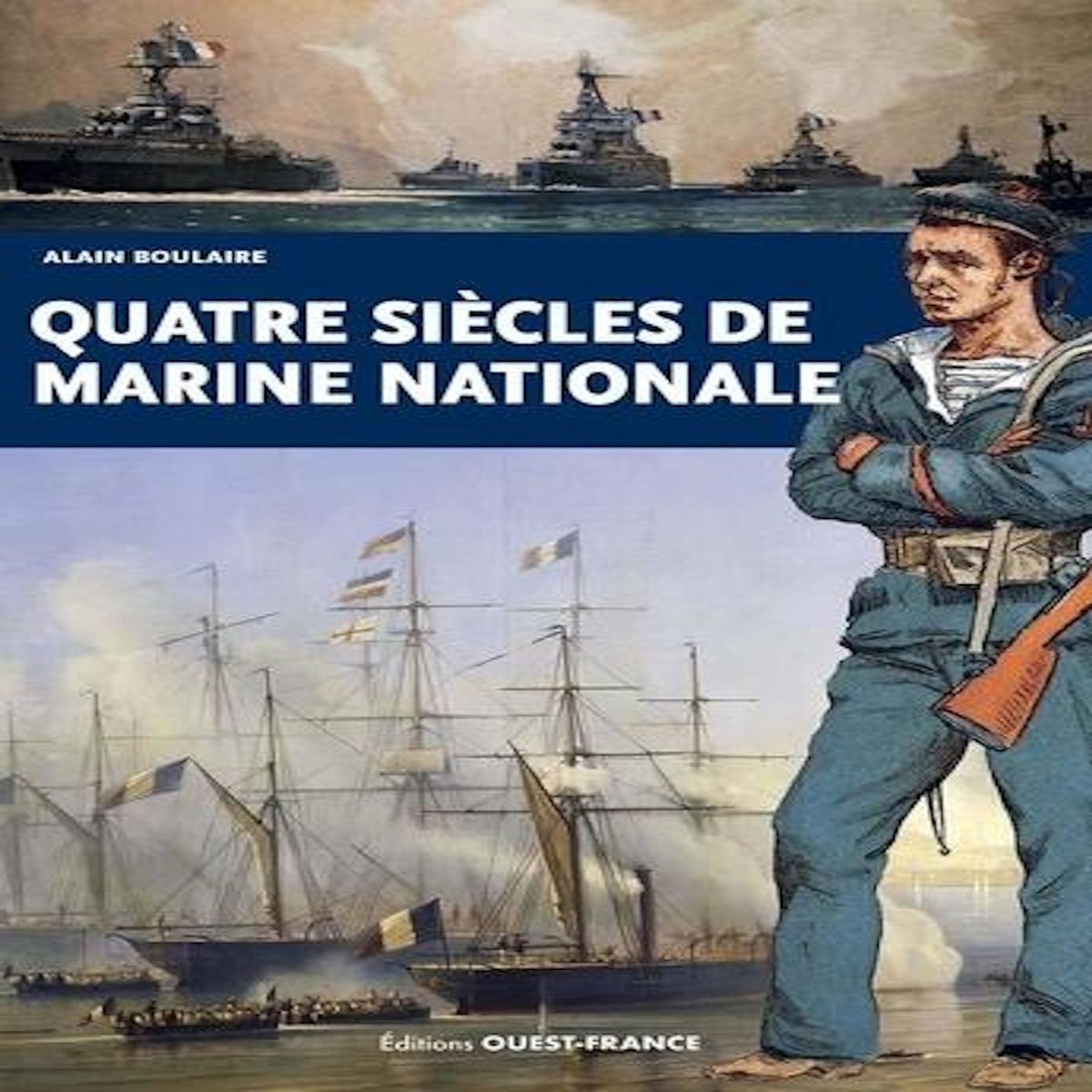 QUATRE SIECLES DE MARINE NATIONALE, Boulaire Alain