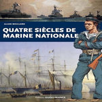 QUATRE SIECLES DE MARINE NATIONALE, Boulaire Alain